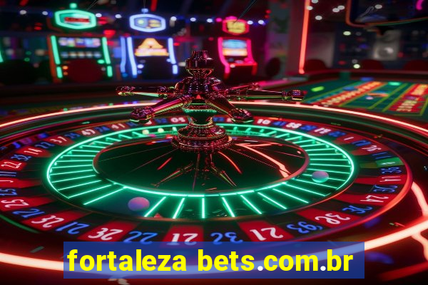 fortaleza bets.com.br